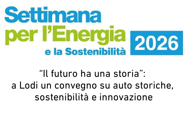 “Il futuro ha una storia”: a Lodi un convegno su auto storiche, sostenibilità e innovazione, 23 ottobre 2026, ore 17.45